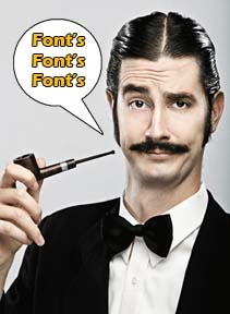 Be snobbish about fonts